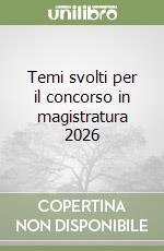 Temi svolti per il concorso in magistratura 2026 libro