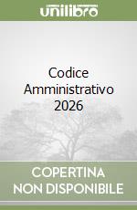 Codice Amministrativo 2026 libro