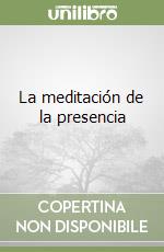 La meditación de la presencia libro