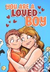 You are a loved boy libro di Ross Nadia