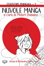 Nuvole manga. Diventare mangaka. Ediz. illustrata. Vol. 1 libro