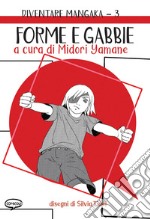 Forme e gabbie. Diventare mangaka. Ediz. illustrata. Vol. 3 libro