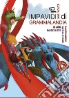 Gli impavidi cavalieri di Grammalandia libro