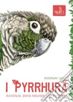 I Pyrrhura. Avicoltura, storia naturale, conservazione libro