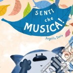 Senti che musica! libro