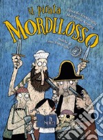 Il pirata Mordilosso. Con play-list online libro
