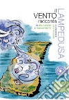 Il vento racconta Lampedusa. Ediz. CAA libro