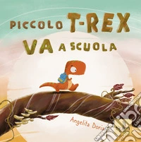 Piccolo T-Rex va a scuola libro