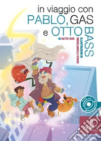 In viaggio con Pablo, Gas e Otto Bass