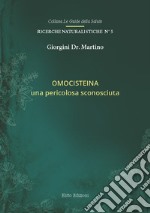 Omocisteina. Una pericolosa sconosciuta libro