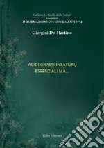 Acidi grassi insaturi. Essenziali ma... libro