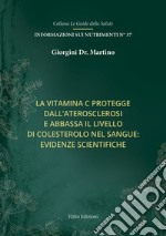 La vitamina C protegge dall'aterosclerosi e abbassa il livello di colesterolo nel sangue: evidenze scientifiche libro