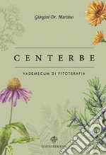 Centerbe. Vol. 1-2: Vademecum di fitoterapia-Evidenze scientifiche di fitoterapia libro