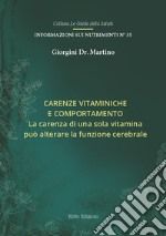 Carenze vitaminiche e comportamento. La carenza di una sola vitamina può alterare la funzione cerebrale libro