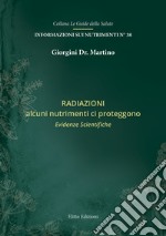 Radiazioni. Alcuni nutrimenti ci proteggono. Evidenze scientifiche libro