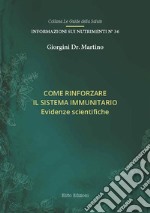 Come rinforzare il sistema immunitario. Evidenze scientifiche libro