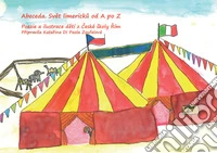 Abeceda. Svet limericku od A po Z. Poezie a ilustrace deti z Ceske skoly Rim libro