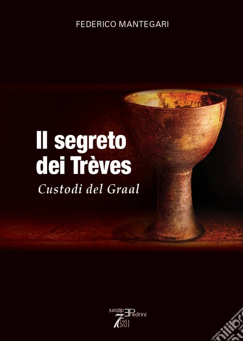 Il Segreto dei Trèves. Custodi del Graal