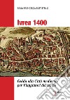 Ivrea 1400. Guida alla città medievale per viaggiatori del tempo libro di Battistello Silvia Francesca