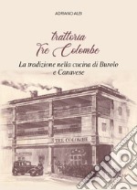 Trattoria Tre Colombe. La tradizione nella cucina di Burolo e Canavese