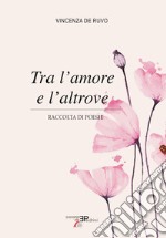 Tra l'amore e l'altrove