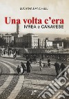 Una volta c'era. Ivrea e Canavese libro