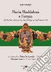 Maria Maddalena e l'acqua. Dalla Provenza a La Magdeleine in Valtournenche libro