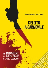 Delitto a Carnevale. Le indagini di Smiley Grant e David Colburn libro
