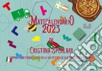 Matecalendario 2023. Supporto introduttivo alla ditattica (didattica + tattica) della matematica ludica libro