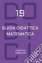 Dodici-19. Guida didattica matematica libro