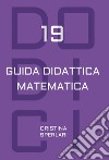 Dodici-19. Guida didattica matematica libro
