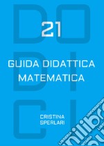 Dodici-21. Guida didattica matematica libro