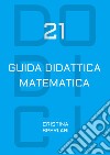 Dodici-21. Guida didattica matematica libro