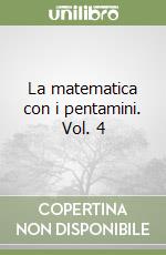 La matematica con i pentamini. Vol. 4 libro