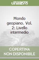 Mondo geopiano. Vol. 2: Livello intermedio libro