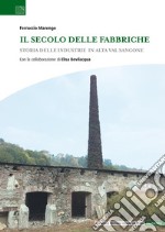 Il secolo delle fabbriche. Storia delle industrie in Alta Val Sangone