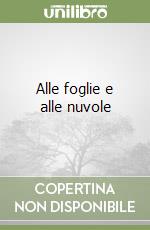 Alle foglie e alle nuvole libro