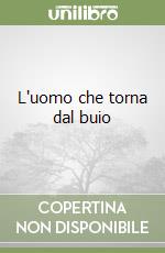 L'uomo che torna dal buio