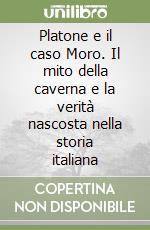 Platone e il caso Moro. Il mito della caverna e la verità nascosta nella storia italiana