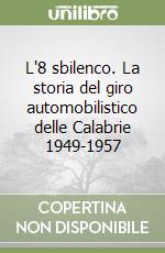 L'8 sbilenco. La storia del giro automobilistico delle Calabrie 1949-1957