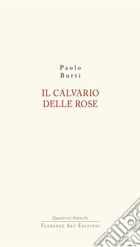 Il calvario delle rose libro