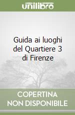 Guida ai luoghi del Quartiere 3 di Firenze libro