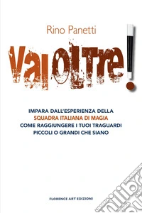 Vai oltre! Trasforma la tua passione in un successo straordinario libro