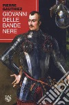 Giovanni delle Bande Nere libro