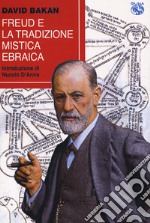 Freud e la tradizione mistica ebraica libro