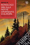 Monologo-Inni alla notte-Cristianità o Europa libro di Novalis