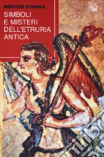 Simboli e misteri dell'Etruria antica libro