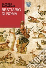 Bestiario di Roma libro