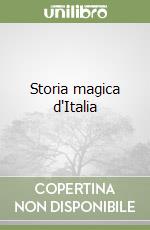 Storia magica d'Italia libro