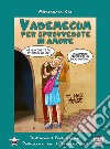 Vademecum per sprovvedute in amore libro